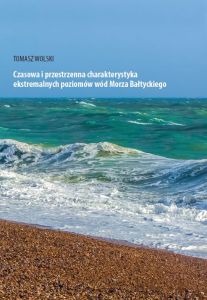 Czasowa i przestrzenna charakterystyka ekstremalnych poziomów wód Morza Bałtyckiego